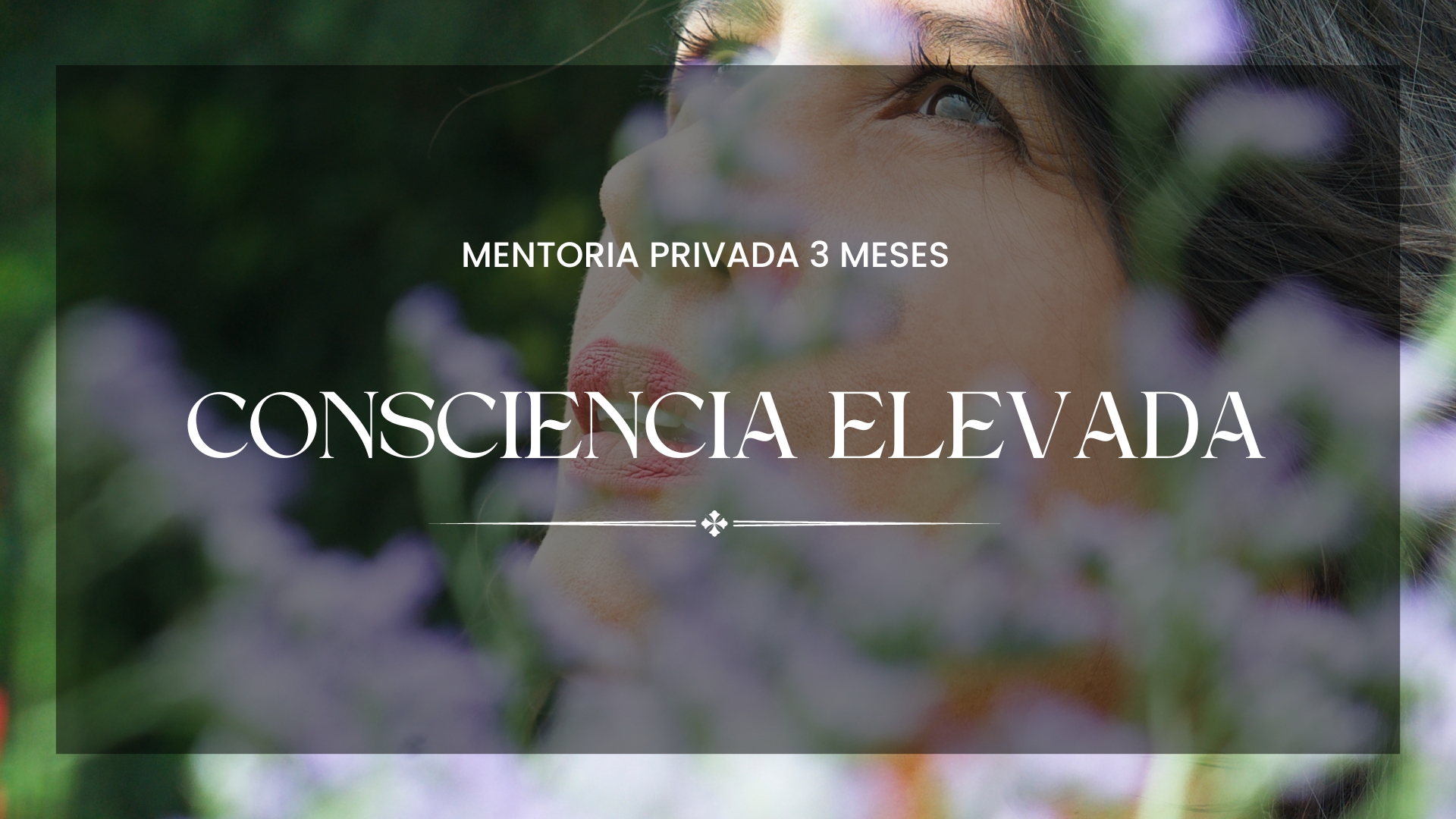 MENTORIA 3 MESES CONSCIENCIA ELEVADA, CAROLINA CASTRO, MENTORIA DE VIDA, LIFE COACH, RETO 15 DÍAS